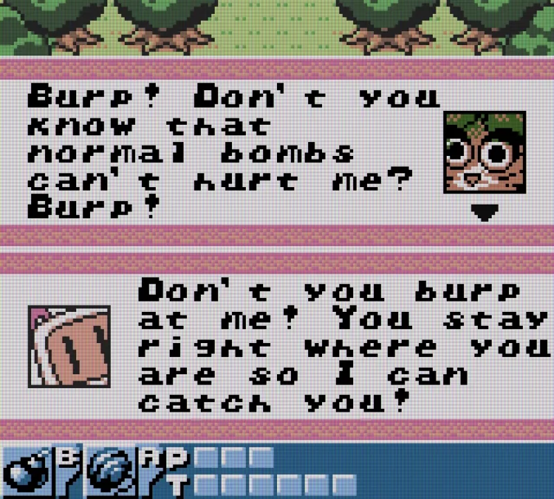 Bomberman argues with a burping tree monster and does not appreciate getting burped at, even if the tree claims "normal bombs can't hurt me".